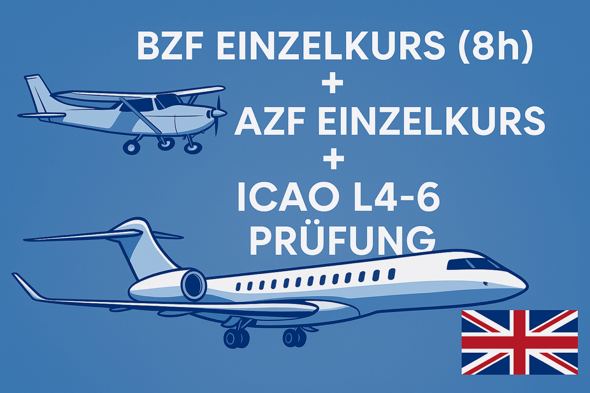 BZF Einzelkurs (8 Std.) + AZF Einzelkurs (8 Std.) + ICAO L4-6 Prüfung