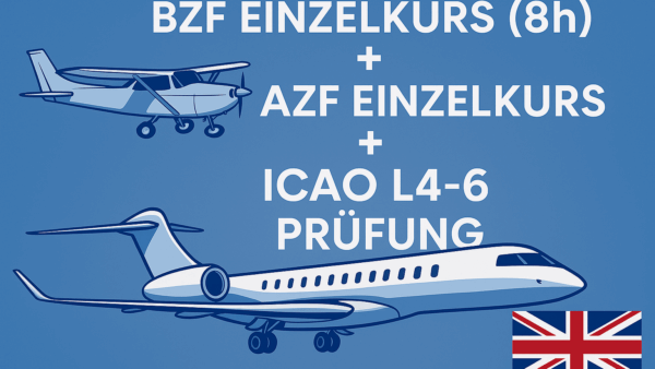 BZF Einzelkurs (8 Std.) + AZF Einzelkurs (8 Std.) + ICAO L4-6 Prüfung